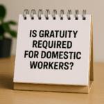 Gratuity for Domestic Workers in UAE: What Families Must Know (2025)